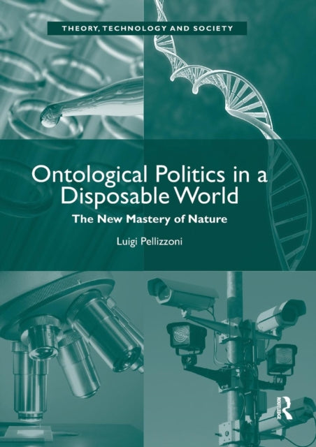 Book cover of: Ontological Politics in a Disposable World. By: Luigi Pellizzoni