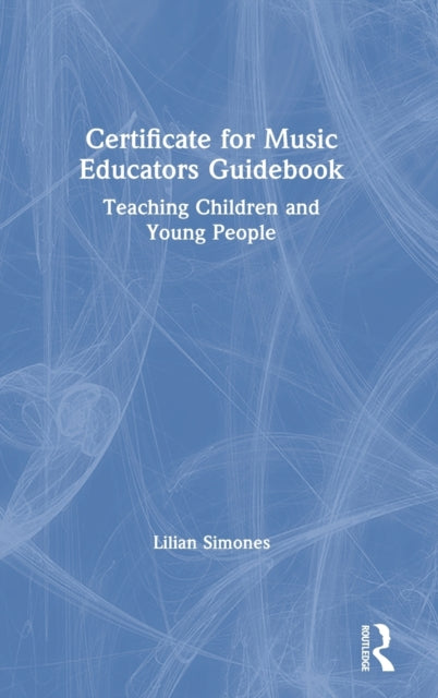 Book cover of: Certificate for Music Educators Guidebook. By: Lilian Simones