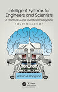 Intelligent Systems for Engineers and Scientists