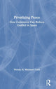 Book cover of: Privatizing Peace. By: Wendy N. Whitman Cobb