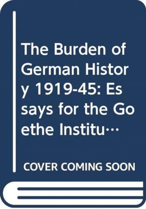 The Burden of German History 1919-45