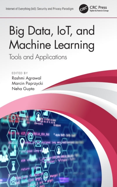 Book cover of: Big Data, IoT, and Machine Learning