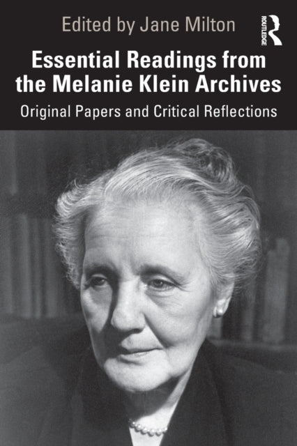Book cover of: Essential Readings from the Melanie Klein Archives. By: Jane Milton