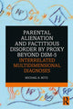 Book cover of: Parental Alienation and Factitious Disorder by Proxy Beyond DSM-5: Interrelated Multidimensional Diagnoses. By: Michael R. Butz