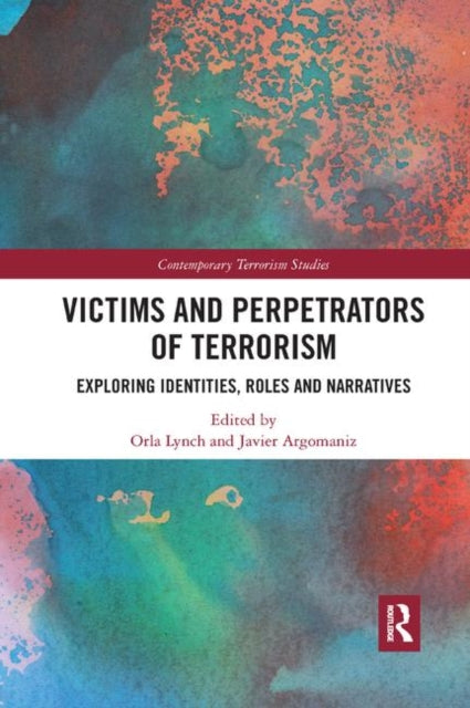 Book cover of: Victims and Perpetrators of Terrorism. By: Orla Lynch