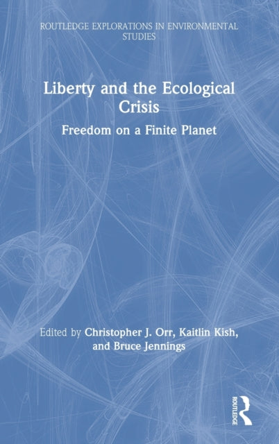 Book cover of: Liberty and the Ecological Crisis. By: Katie Kish