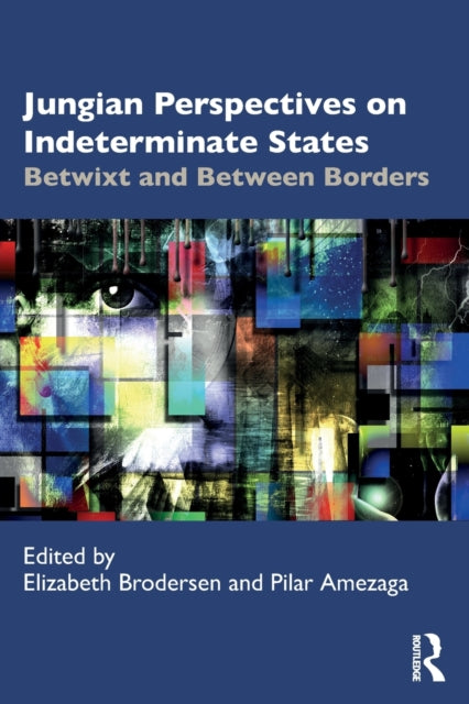 Book cover of: Jungian Perspectives on Indeterminate States. By: Elizabeth Brodersen
