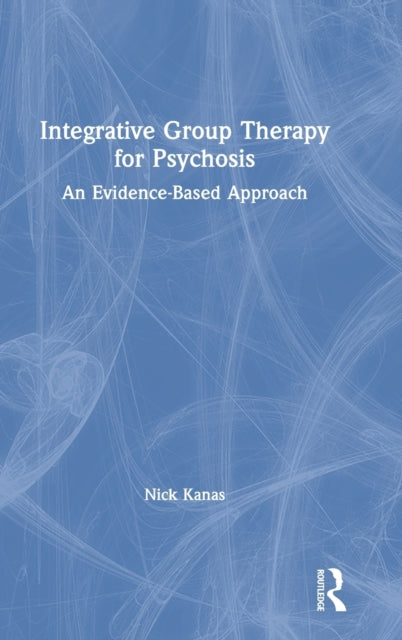 Book cover of: Integrative Group Therapy for Psychosis. By: Nick Kanas