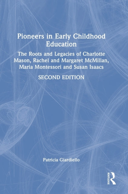 Book cover of: Pioneers in Early Childhood Education. By: Patricia Giardiello