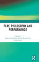 Book cover of: Play, Philosophy and Performance. By: Malcolm Maclean