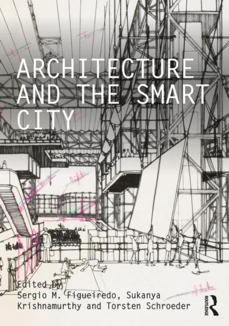 Book cover of: Architecture and the Smart City. By: Sergio M. Figueiredo