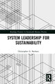 Book cover of: System Leadership for Sustainability. By: Christopher G. Beehner