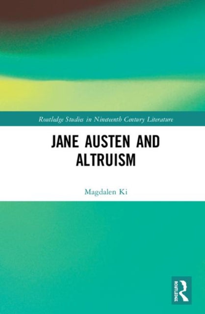 Book cover of: Jane Austen and Altruism. By: Magdalen Ki