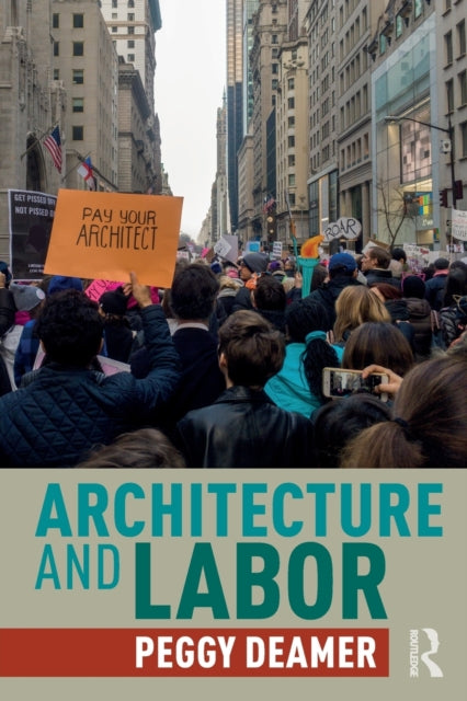 Book cover of: Architecture and Labor. By: Peggy Deamer