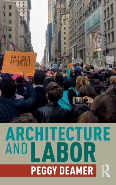 Book cover of: Architecture and Labor. By: Peggy Deamer