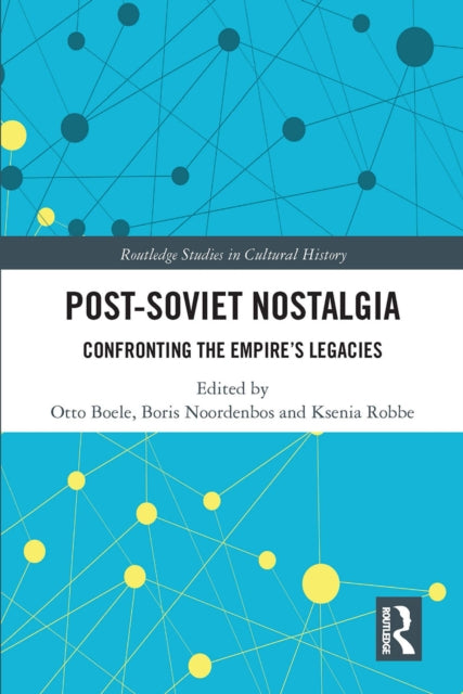 Book cover of: Post-Soviet Nostalgia. By: Otto Boele