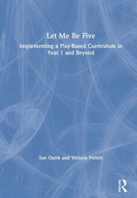 Book cover of: Let Me Be Five. By: Sue Quirk