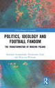 Book cover of: Politics, Ideology and Football Fandom. By: Radosław Kossakowski