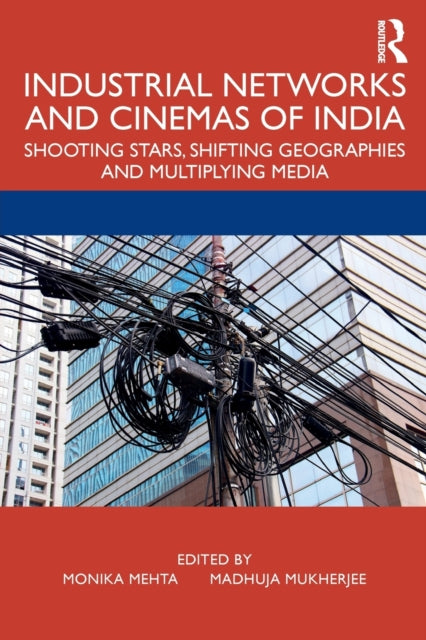 Book cover of: Industrial Networks and Cinemas of India. By: Monika Mehta