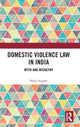 Book cover of: Domestic Violence Law in India. By: Shalu Nigam
