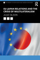 Book cover of: EU–Japan Relations and the Crisis of Multilateralism. By: Julie Gilson