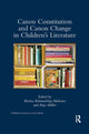 Book cover of: Canon Constitution and Canon Change in Children's Literature. By: Bettina Kümmerling-Meibauer