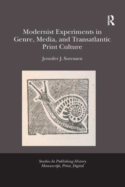 Book cover of: Modernist Experiments in Genre, Media, and Transatlantic Print Culture. By: Jennifer Julia Sorensen