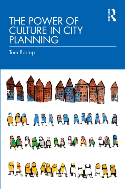 Book cover of: Power of Culture in City Planning. By: Tom Borrup