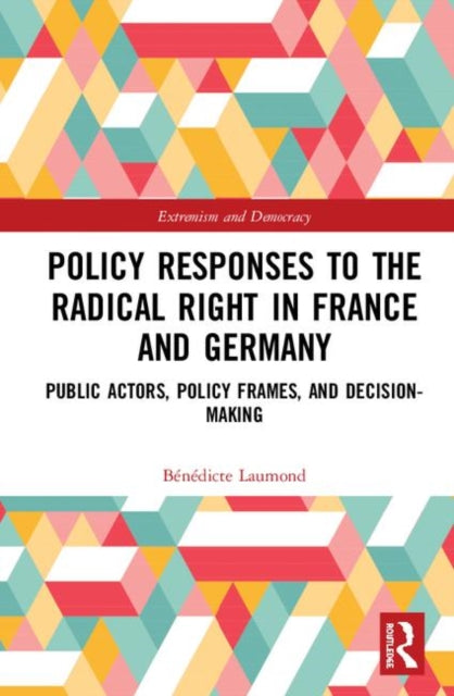 Book cover of: Policy Responses to the Radical Right in France and Germany. By: Bénédicte Laumond
