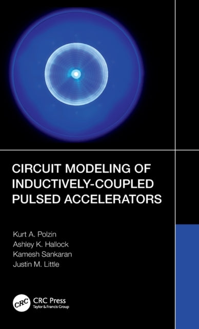 Book cover of: Circuit Modeling of Inductively-Coupled Pulsed Accelerators. By: Kamesh Sankaran