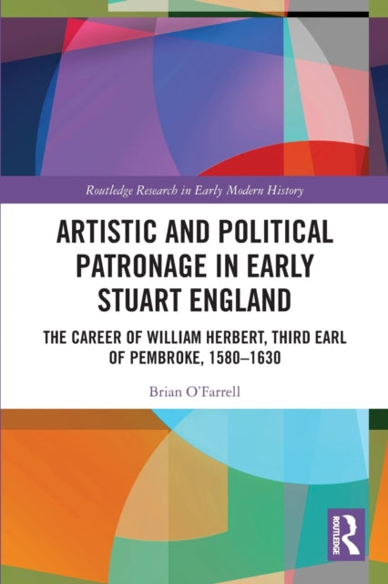 Book cover of: Artistic and Political Patronage in Early Stuart England. By: Brian O'Farrell
