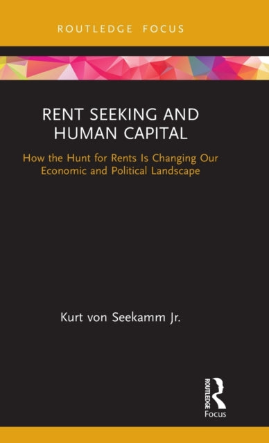 Book cover of: Rent Seeking and Human Capital. By: Kurt Von Seekamm
