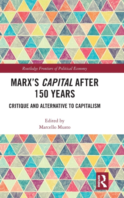 Book cover of: Marx's Capital after 150 Years. By: Marcello Musto