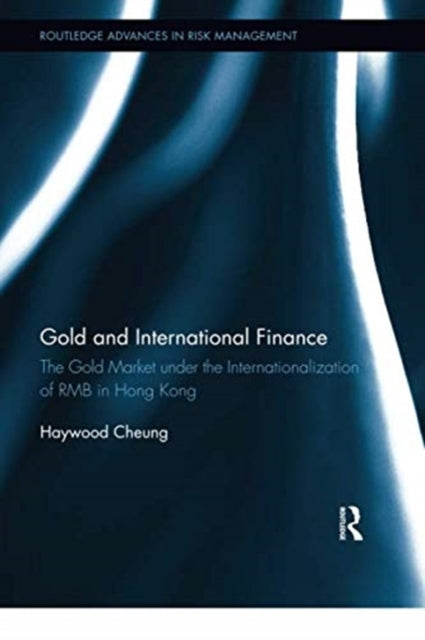 Book cover of: Gold and International Finance. By: Haywood Cheung