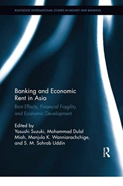 Book cover of: Banking and Economic Rent in Asia. By: Yasushi Suzuki