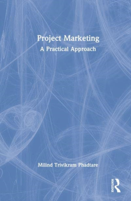 Book cover of: Project Marketing. By: Milind Trivikram Phadtare