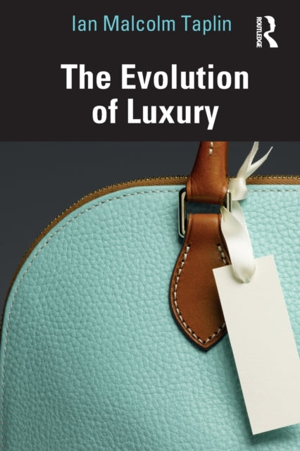 Book cover of: Evolution of Luxury. By: Ian Malcolm Taplin