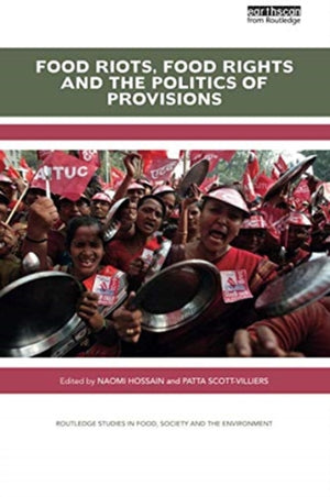 Food Riots, Food Rights and the Politics of Provisions