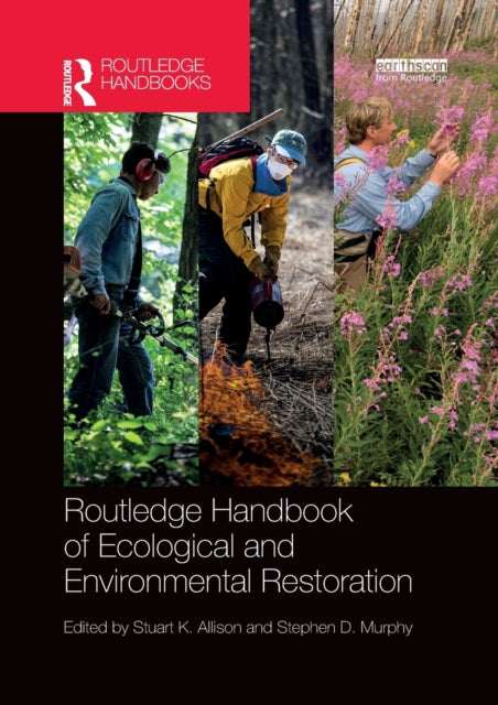 Book cover of: Routledge Handbook of Ecological and Environmental Restoration. By: Stuart K. Allison