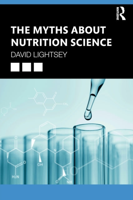 Book cover of: Myths About Nutrition Science. By: David Lightsey