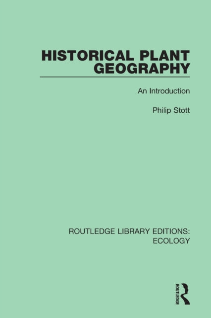 Book cover of: Historical Plant Geography. By: Philip Anthony Stott