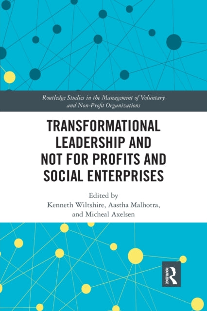 Book cover of: Transformational Leadership and Not for Profits and Social Enterprises. By: Ken Wiltshire
