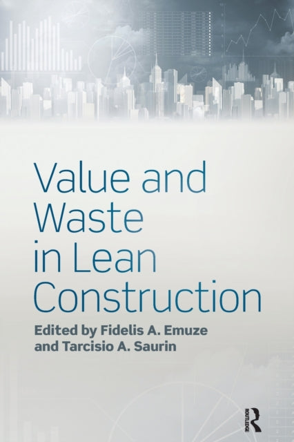 Book cover of: Value and Waste in Lean Construction. By: Fidelis Emuze