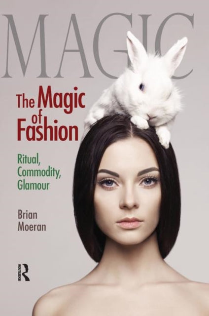 Book cover of: Magic of Fashion. By: Brian Moeran