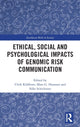 Book cover of: Ethical, Social and Psychological Impacts of Genomic Risk Communication. By: Ulrik Kihlbom