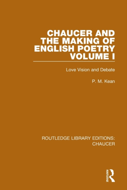 Book cover of: Chaucer and the Making of English Poetry, Volume 1. By: P. M. Kean
