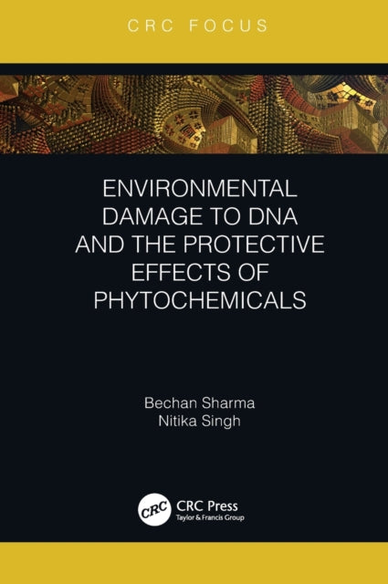Book cover of: Environmental Damage to DNA and the Protective Effects of Phytochemicals. By: Bechan Sharma