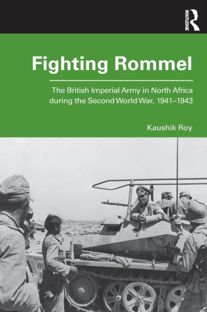 Book cover of: Fighting Rommel. By: Kaushik Roy
