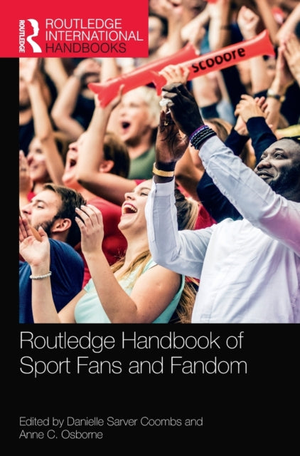 Book cover of: Routledge Handbook of Sport Fans and Fandom