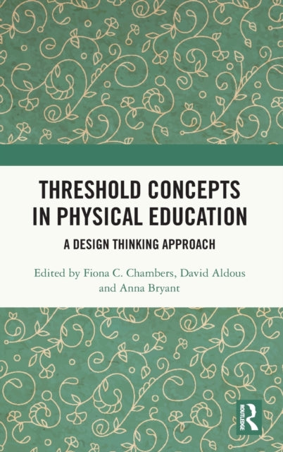 Book cover of: Threshold Concepts in Physical Education. By: Fiona C. Chambers